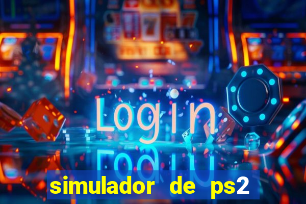 simulador de ps2 para pc